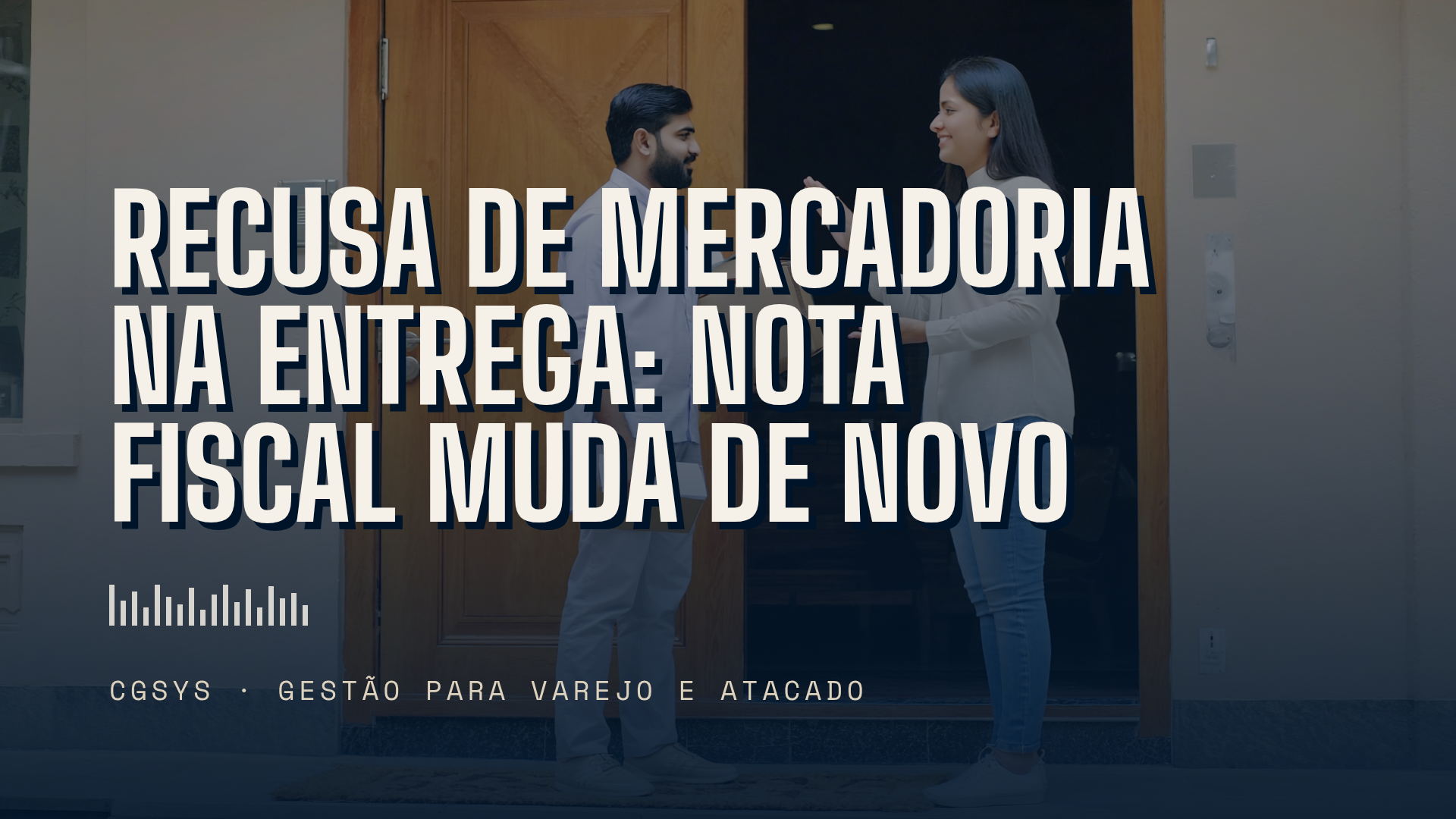 Recusa de mercadoria na entrega: nota fiscal muda de novo